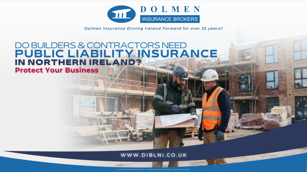 image of builders on site with text on left saying "Do Builders & Contractors need Public Liability Insurance in Northern Ireland, Protect your business"