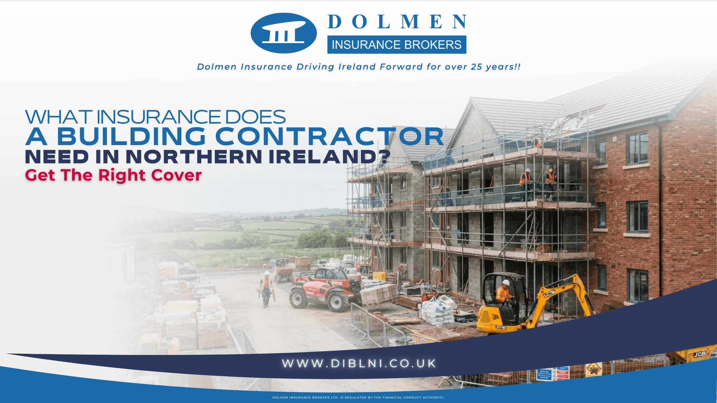 image of Contractor insurance Northern Ireland construction site on right with text on left saying "What Insurance Does A Building Contractor need in Northern ireland, Get the right cover"